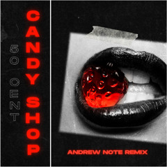 Candy Shop (Andrew Note Remix)