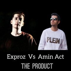 Exproz VS. Amin Act - The Product (XTRA RawTrap Edit)