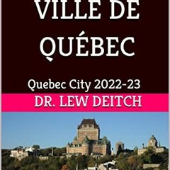 View PDF BONJOUR VILLE DE QUÉBEC: Quebec City 2022-23 by  Dr. Lew Deitch