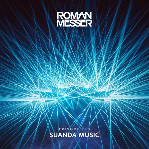 Roman Messer - Suanda Music 240 (01-09-2020) [Special #138]