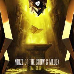 Noize Of The Crow & Melox - Final Chapter