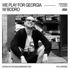 WE PLAY FOR GEORGIA W/ BODRO 31/03/2023