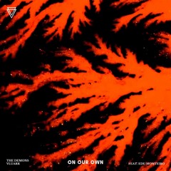 On Our Own (feat. Edu Monteiro)- The Demons & Vluarr
