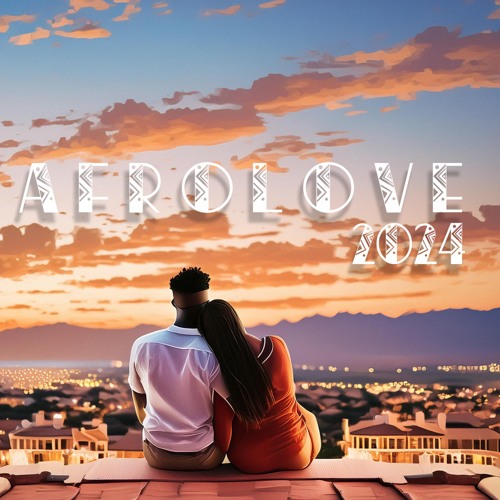 Afro Love: 2024 | New Slow Afrobeats