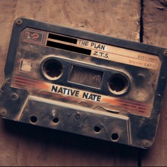 Native Nate - The Plan (feat. Z.T.S.)