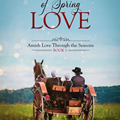 [VIEW] PDF 📚 Seeds of Spring Love (Amish Love Through the Seasons Book 1) by  Sylvia