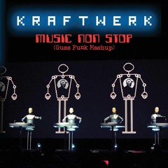 Kraftwerk - Music non stop (Guss Funk mashup)