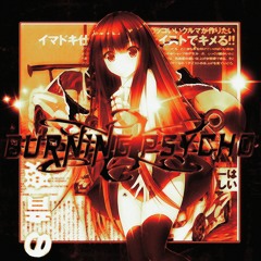 Burning psycho feat TTR1PI