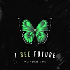 Vlinder Vos - I SEE FUTURE