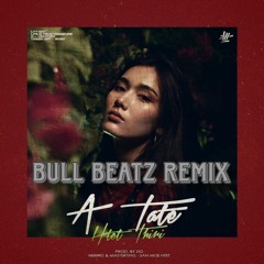 Htet Thiri-Atate (Bull Beatz Remix)