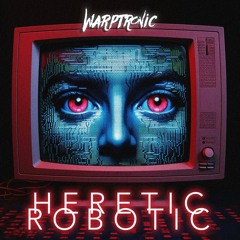Heretic Robotic