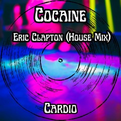 Cocaine - Eric Clapton (House Mix)