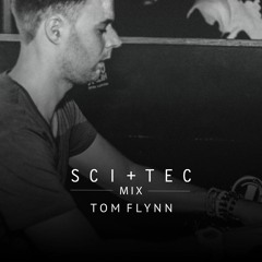 SCI+TEC Mix w/ Tom Flynn