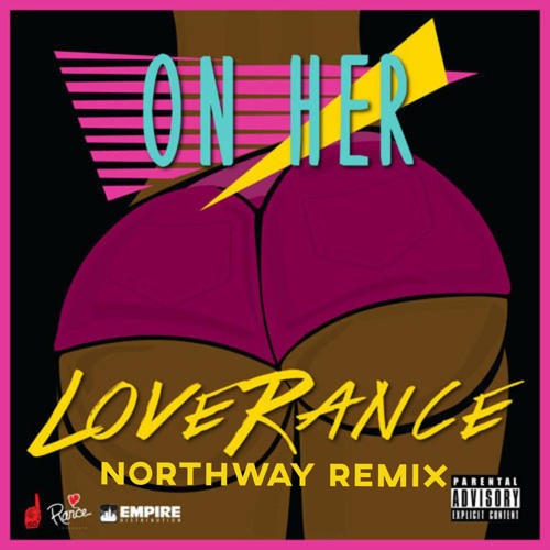 LoveRance - On Her (Northway Remix)