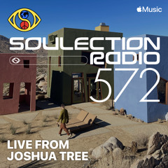 Soulection Radio Show #572 (Live from Joshua Tree, CA)