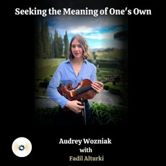 Ep104: Seeking the Meaning of One's Own | Audrey Wozniak