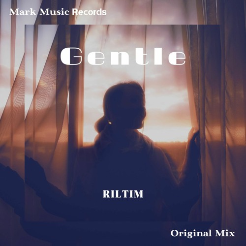 RILTIM - Gentle (Original Mix)
