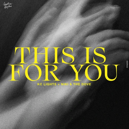 Artwork for the song KC Lights - THIS IS FOR YOU (feat. Niki & the Dove) by KC Lights on Next Sound