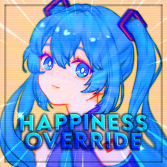 Happiness Override (Remastered)