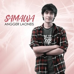 Angger LaoNeis Feat Andika Mahesa - Ibu