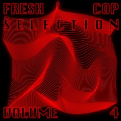FRESH COP SELECTION VOL. 4