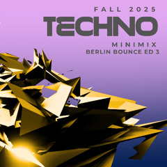 FALL 2025 TECHNO - BERLIN BOUNCE ED 3