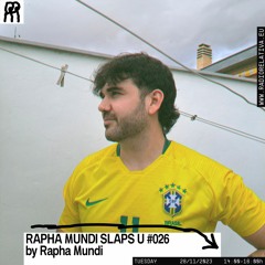 Rapha Mundi Slaps U Ep. #026 (Nov. 2023) [Radio Relativa]