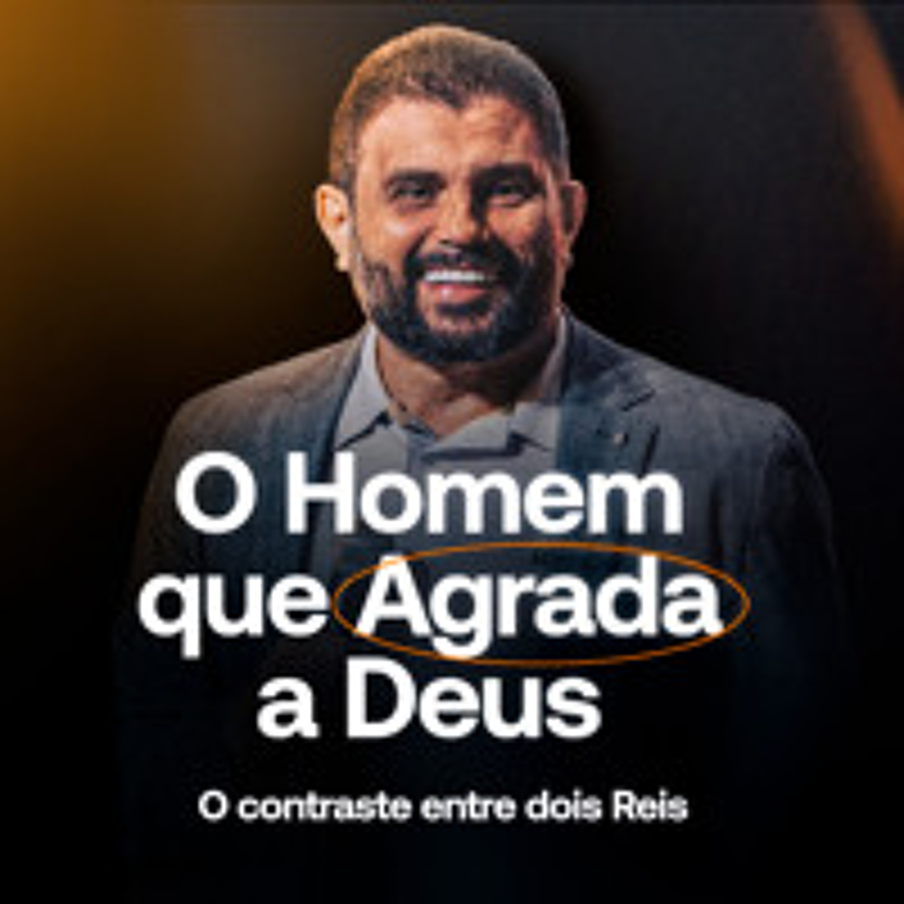 #577 - O Homem que Agrada a Deus - O contraste entre dois Reis | JB Carvalho episode artwork