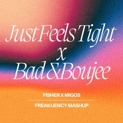 Fisher - Just Feels Tight X Migos - Bad And Boujee