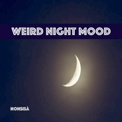 Weird Night Mood