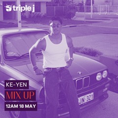 KE-YEN | TRIPLE J MIX UP | 17/05/2025
