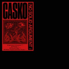 CASKO - No Solid Argument | LEYLA018