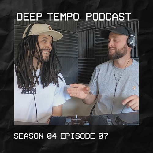 Deep Tempo Podcast S04 EP07 - Hamdi, Leo Cap, Dalek One, Abstrakt Sonance, Flowdan, Woven Thorns