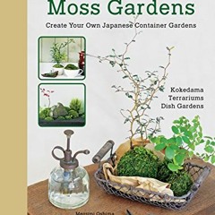 View EBOOK 📙 Miniature Moss Gardens: Create Your Own Japanese Container Gardens (Bon