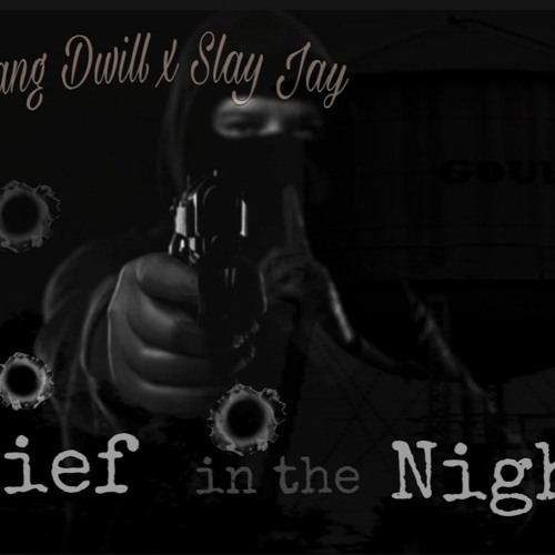Gouldgang Dwill x Slay Jay - Thief in the Night