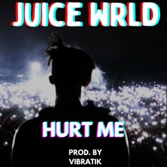 Juice WRLD- Hurt Me [Prod.Vibratik] Remix