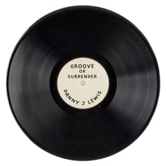 001 Groove or Surrender - Danny J Lewis