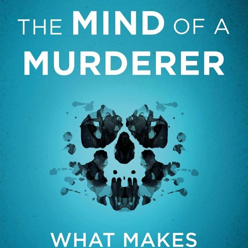 READ ⚡️ The Mind of a Murderer: A glimpse into the darkest corners of the human