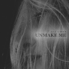 Unmake Me
