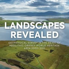 Access [KINDLE PDF EBOOK EPUB] Landscapes Revealed: Geophysical Survey in the Heart o