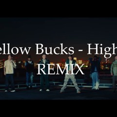 ¥ellow Bucks - Higher (feat. YZERR, Tiji Jojo, eyden, Bonbero, SEEDA)【GunTic REMIX】