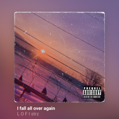 i fall all over again