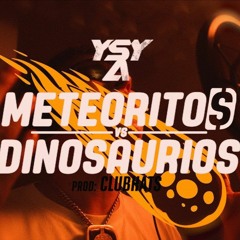 YSY A - METEORITOS VS DINOSAURIOS (prod. CLUB HATS)