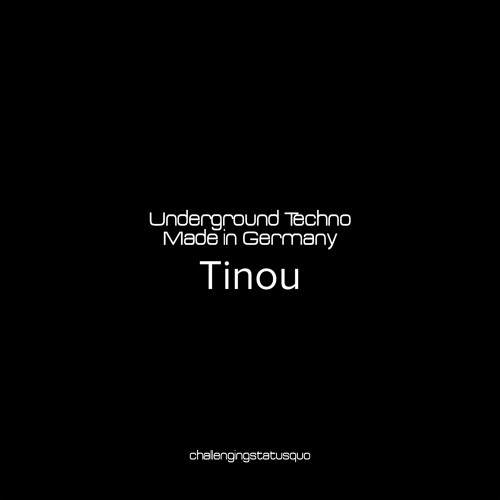Underground techno | Made in Germany - Tinou