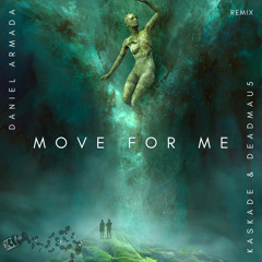 Kaskade & Deadmau5 - Move For Me (Daniel Armada Remix) EXTENDED