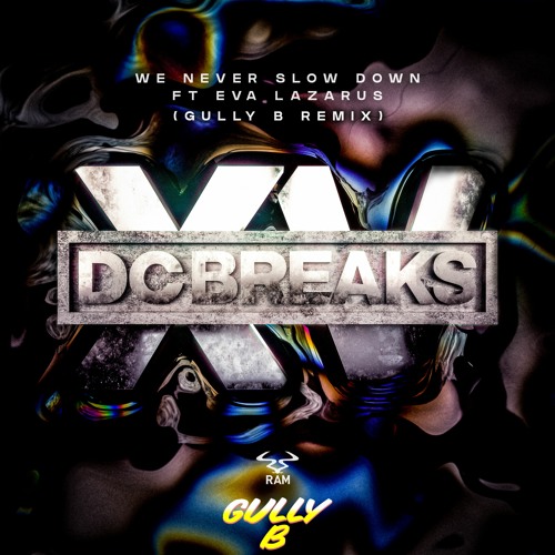 DC Breaks - We Never Slow Down ft. Eva Lazarus (Gully B Remix)
