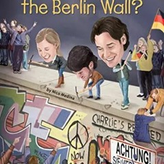 [PDF] FREE 📖📘What Was the Berlin Wall? by Nico Medina🥶👸