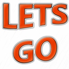LETS GO