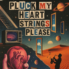 pluck my heart strings please