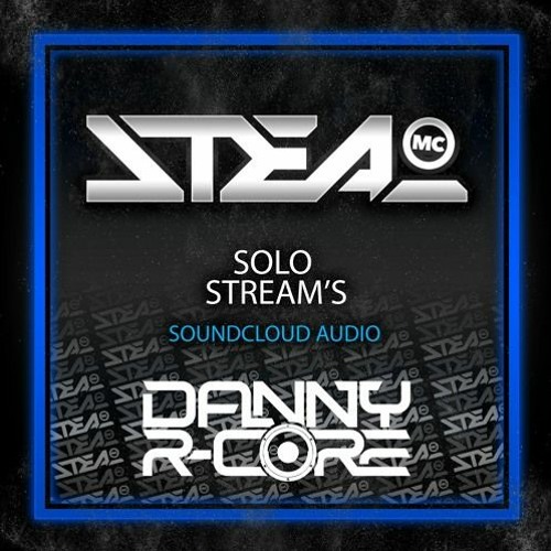 Danny R - Core Ft MC Steal - Solo Stream's